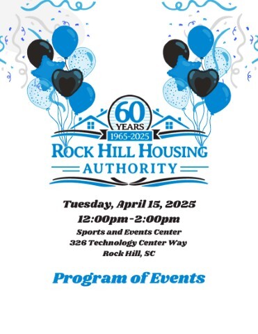 Program cover with the text, 60 Years, 1965 -2025, Rock Hill Housing Authority, Tuesday, April 15, 2025. 12:00pm - 2:00pm. Sports and Events Center. 326 Technology Center Way, Rock Hill, SC. Program of Events. 